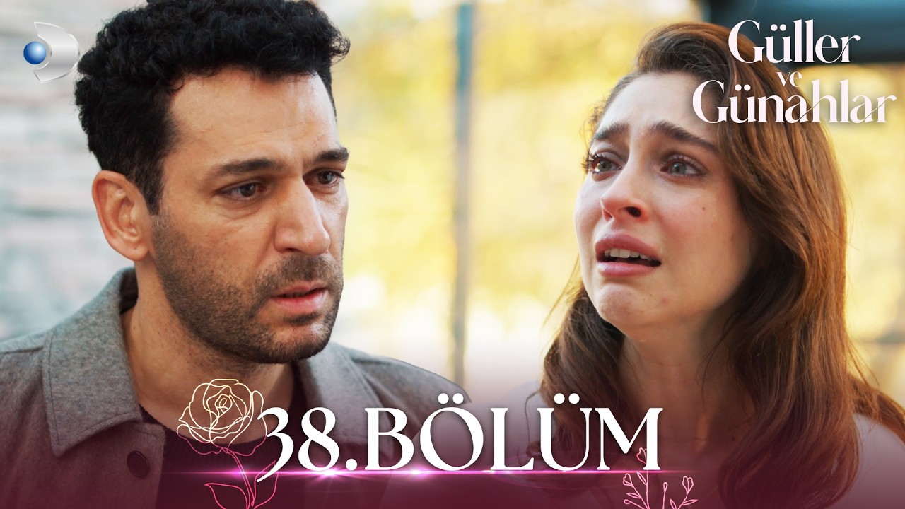 Güller ve Günahlar Episode 38